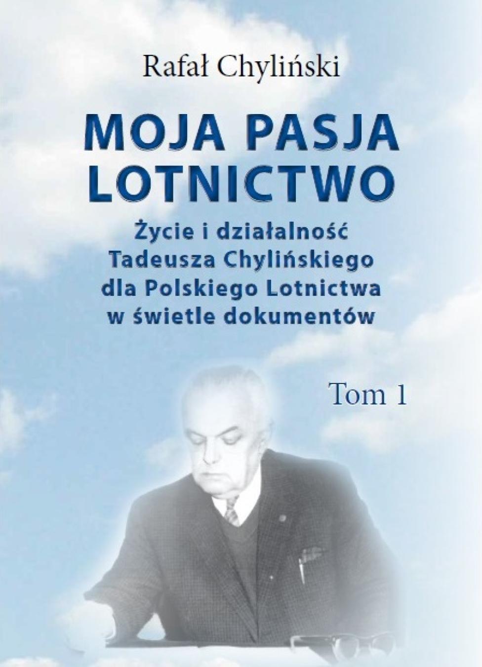Książka Rafała Chylińskiego „Moja pasja lotnictwo” - Tom 1