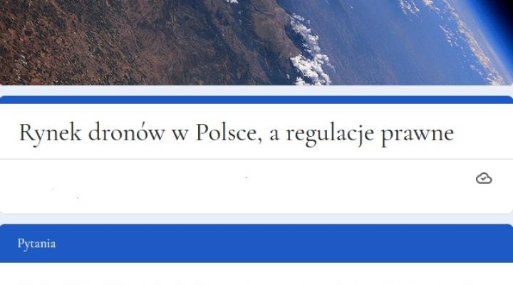 Rynek dronów w Polsce, a regulacje prawne – ankieta internetowa
