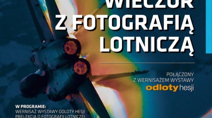 Wieczór z Fotografią Lotniczą SPFL w Muzeum Lotnictwa Polskiego