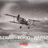 Lot wyremontowanym An-2 na trasie Warszawa–Tokio–Warszawa na 100-lecie Lotnictwa Polskiego