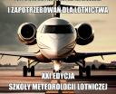&quot;Służba meteorologiczna w obliczu nowych wyzwań i zapotrzebowań dla lotnictwa&quot; - XXI edycja Szkoły Meteorologii Lotniczej