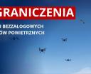Ograniczenia ruchu bezzałogowych statków powietrznych (fot. Policja)