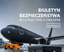 Biuletyn Bezpieczeństwa w Lotnictwie Cywilnym Nr 4(32)-2025 (fot. ULC)