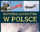 Historia lotnictwa w Polsce (fot. Wydawnictwo Fenix)