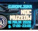 Europejska Noc Muzeów 2026 w Muzeum Sił Powietrznych w Dęblinie (fot. Muzeum Sił Powietrznych)