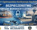 XV Ogólnopolska Konferencja Naukowa 'Bezpieczeństwo portów morskich i lotniczych' (fot. LAW)