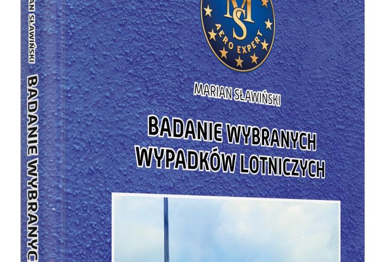 Książka &quot;Badanie Wybranych Wypadków Lotniczych&quot; do kupienia w sklepie dlapilota.pl