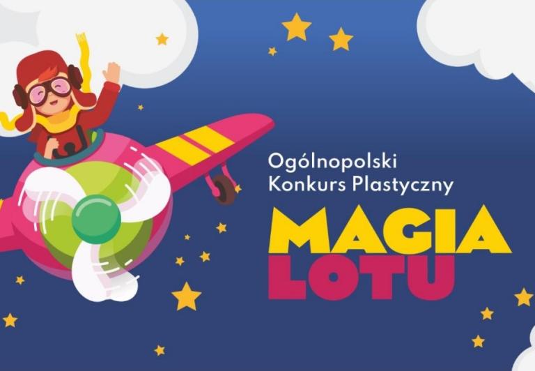 Ogólnopolski Konkurs Plastyczny &quot;Magia Lotu&quot;
