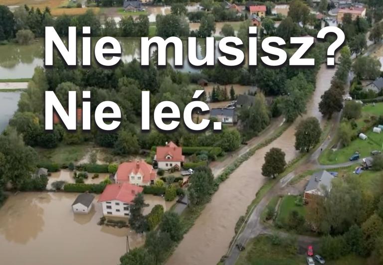 Nie musisz? Nie leć.