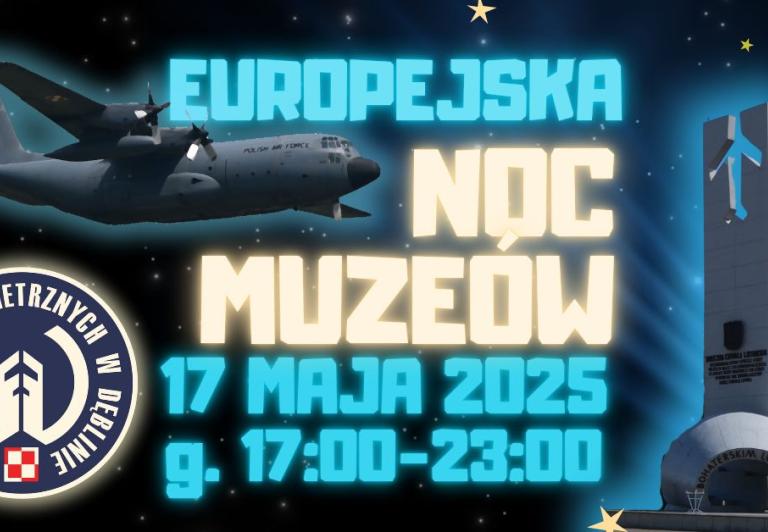 Europejska Noc Muzeów 2025 w Muzeum Sił Powietrznych w Dęblinie