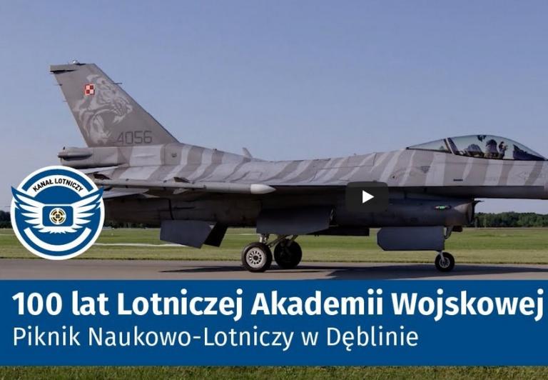 Kanał Lotniczy - 100 Lat Lotniczej Akademii Wojskowej - Piknik Lotniczo-Naukowy w Dęblinie