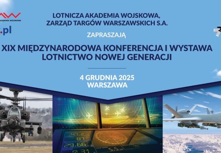 XIX Międzynarodowa Konferencja i Wystawa &quot;Lotnictwo Nowej Generacji 2025&quot;