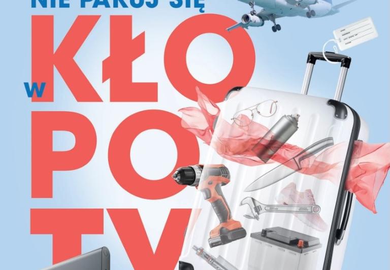 Urząd Lotnictwa Cywilnego uruchamia nową edycję kampanii &quot;Nie pakuj się w kłopoty&quot;