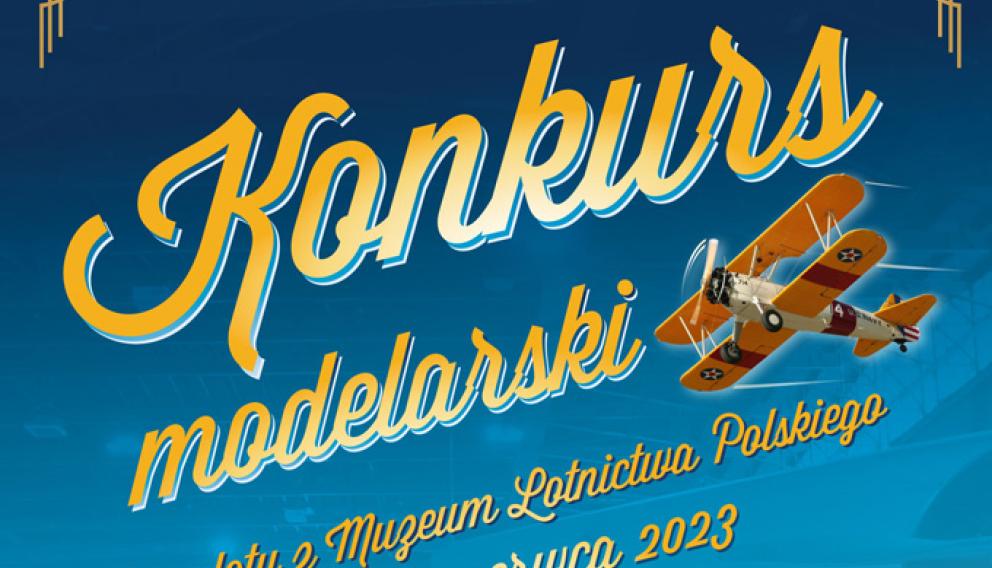 Konkurs modelarski &quot;Samoloty z Muzeum Lotnictwa Polskiego&quot; – ruszyły zapisy