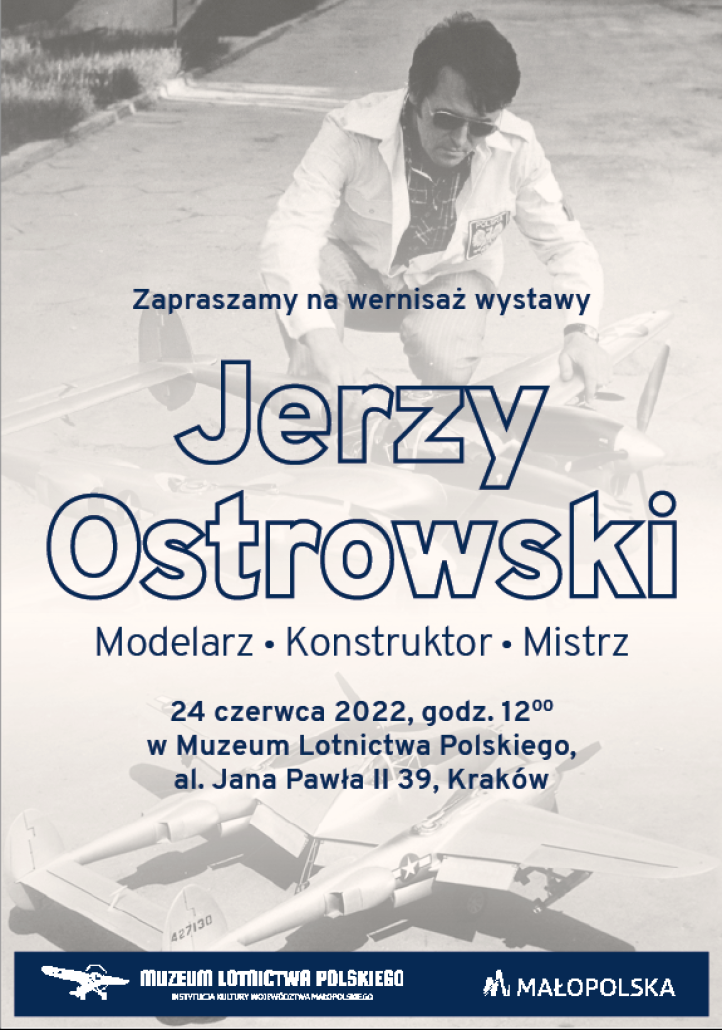 Jerzy Ostrowski - Modelarz, Konstruktor, Mistrz - wystawa w MLP - plakat (fot. Muzeum Lotnictwa Polskiego)