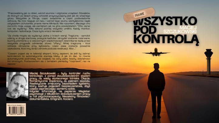 &quot;Prawie wszystko pod kontrolą&quot; / Okładka - autor Maciej Szczukowski, wydawnictwo Awiator