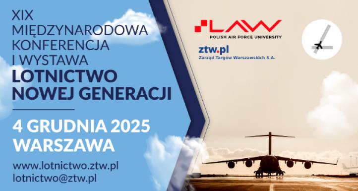 XIX Międzynarodowa Konferencja i Wystawa 'Lotnictwo Nowej Generacji 2025' (fot. lotnictwo.ztw.pl)2