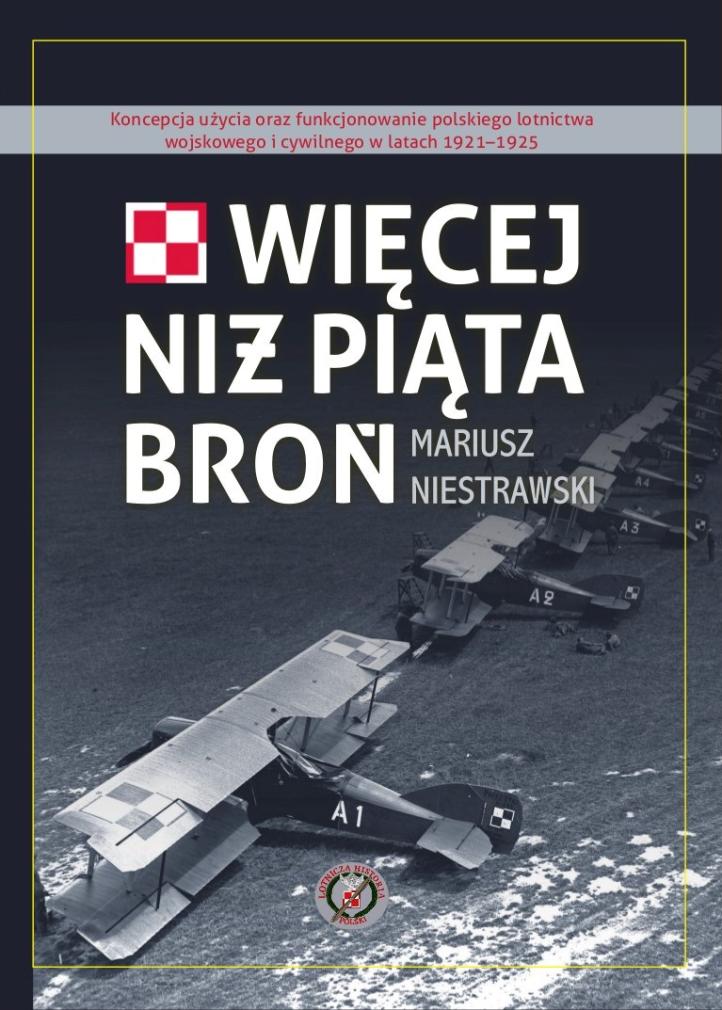 Więcej niż piąta broń. Koncepcja użycia oraz funkcjonowanie polskiego lotnictwa wojskowego i cywilnego w latach 1921-1925 (fot. Lotnicza Historia Polski, Facebook)