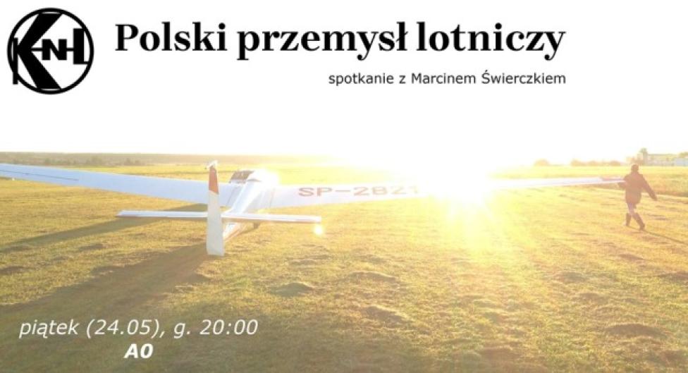 Polski przemysł lotniczy – spotkanie z Marcinem Świerczkiem (fot. KNL)