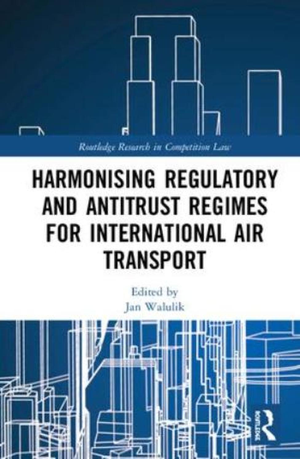 Książka "Harmonising Regulatory and Antitrust Regimes for International Air Transport" (fot. routledge.com)