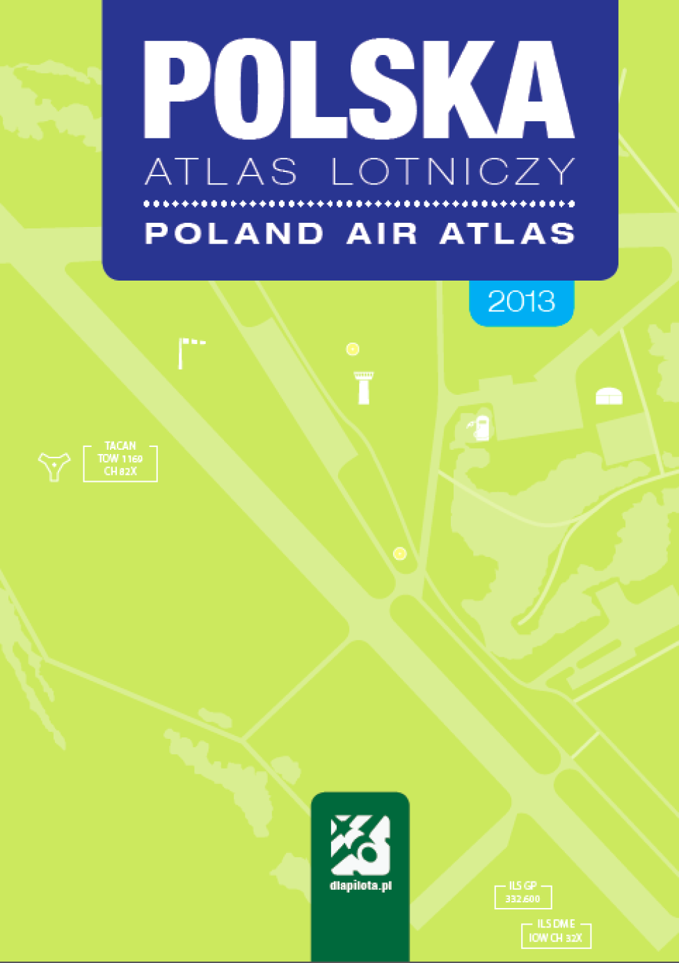 Polska Atlas Lotniczy 2013 wydawnictwo: dlapilota.pl, edycja 3 poprawiona