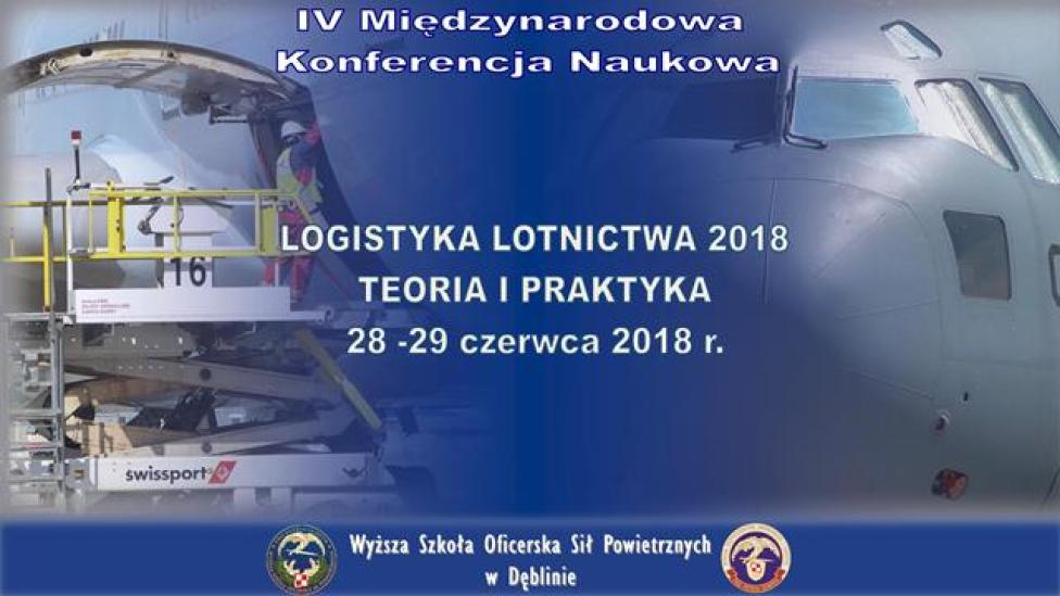 IV Międzynarodowa Konferencja Naukowa Logistyka Lotnictwa 2018 w Dęblinie (fot. WSOSP)