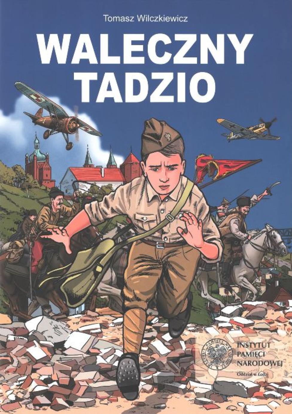Komiks Tomasza Wilczkiewicza „Waleczny Tadzio” (fot. Instytut Pamięci Narodowej - Oddział w Łodzi)