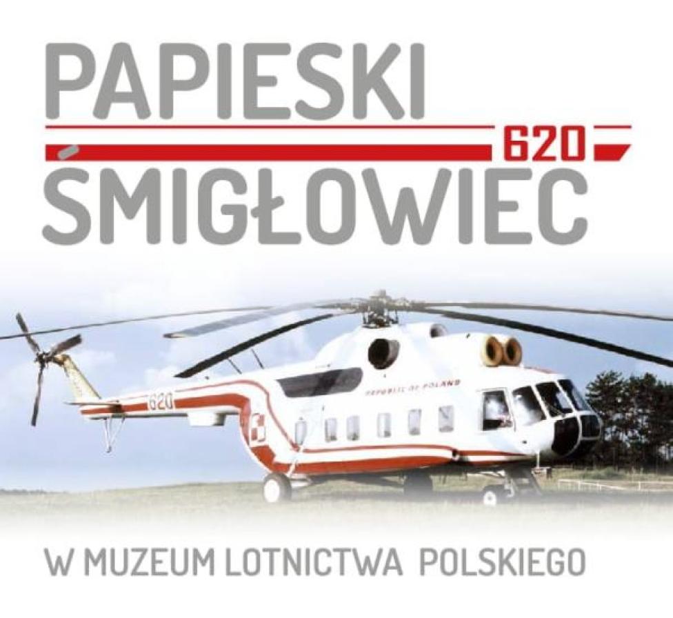 Album "Papieski śmigłowiec w Muzeum Lotnictwa Polskiego"