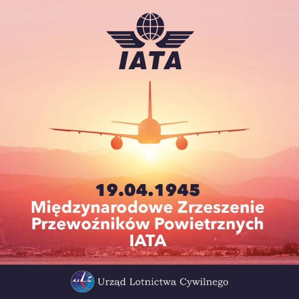 Rocznica powstania IATA – Międzynarodowego Zrzeszenia Przewoźników Powietrznych (fot. ULC)