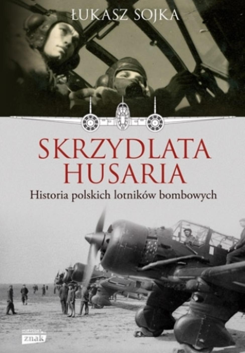 Książa "Skrzydlata husaria. Historia polskich lotników bombowych" (fot. Wydawnictwo Znak Horyzont)
