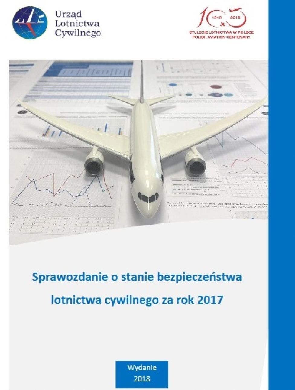 Sprawozdanie o stanie bezpieczeństwa lotnictwa cywilnego za rok 2017 (fot. ULC)