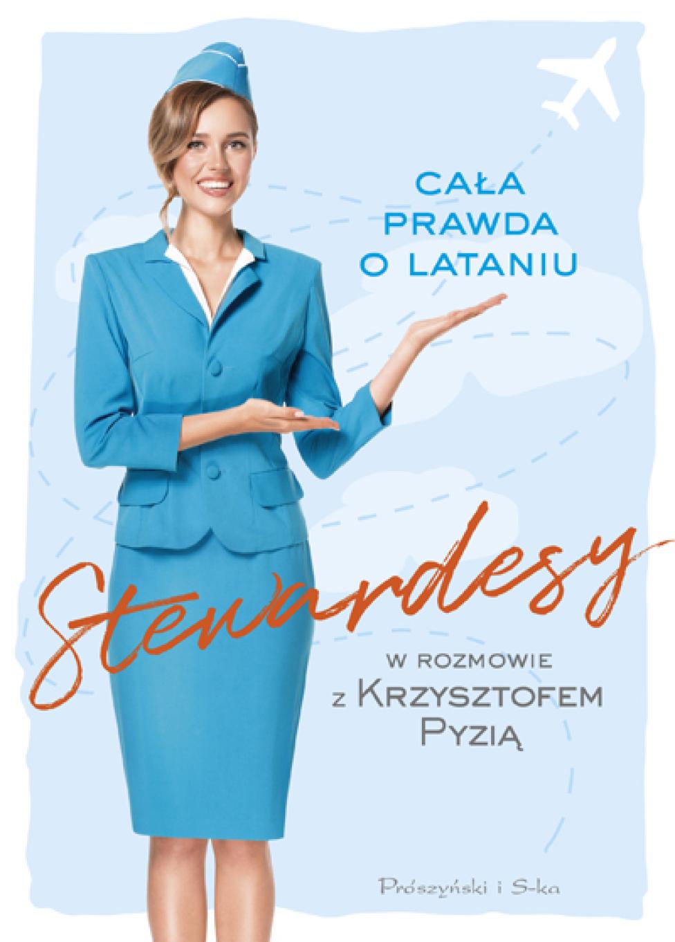 Książka "Stewardesy. Cała prawda o lataniu" (fot. Prószyński i S-ka)