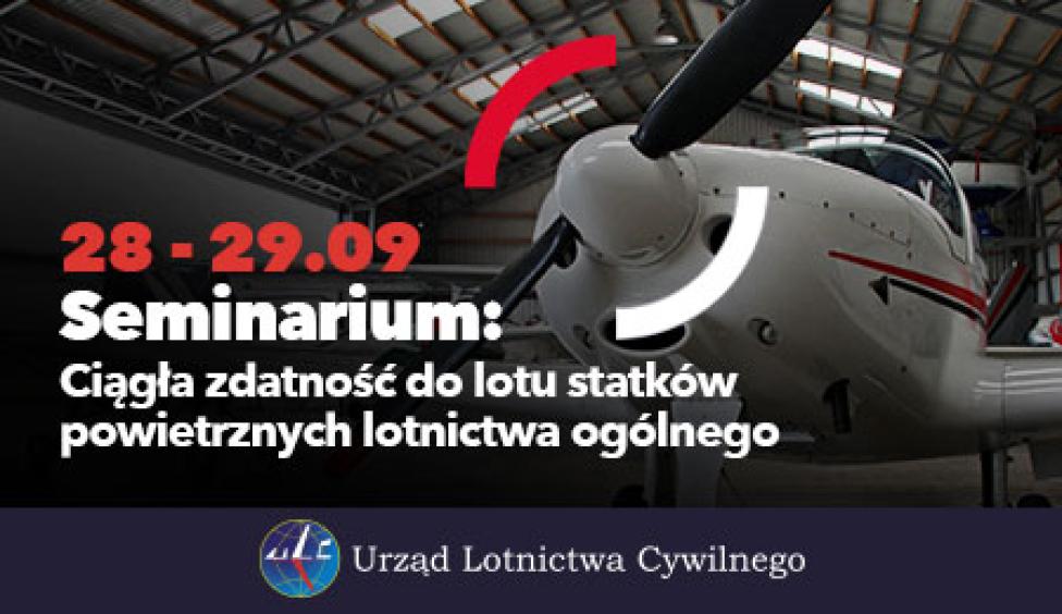 Seminarium "Ciągła zdatność do lotu statków powietrznych lotnictwa ogólnego" - 09.2021