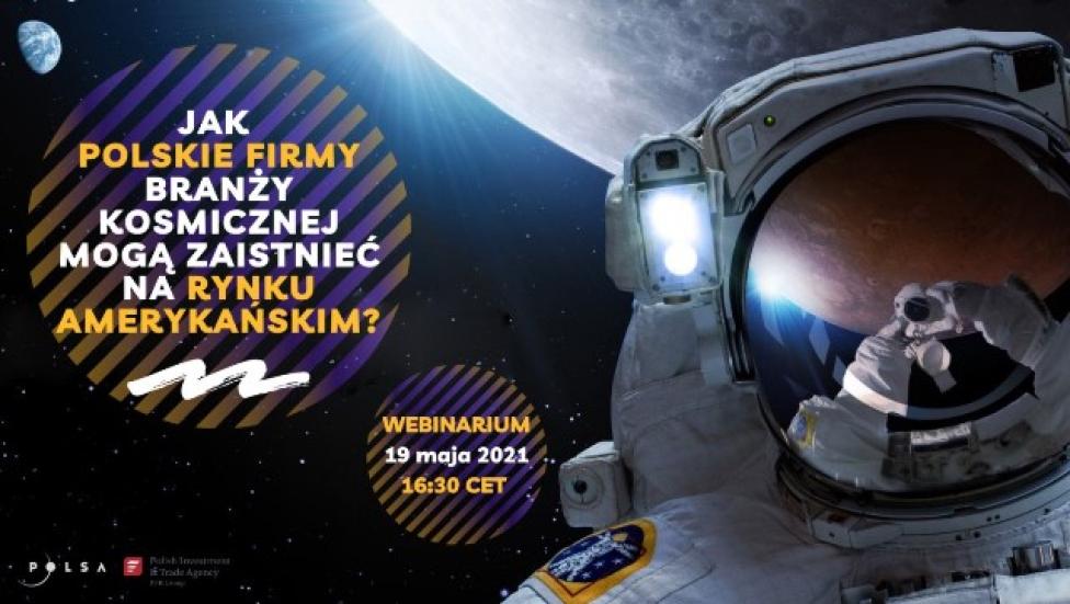 Webinarium "Jak polskie firmy branży kosmicznej mogą zaistnieć na rynku amerykańskim?" (fot. PAIH)