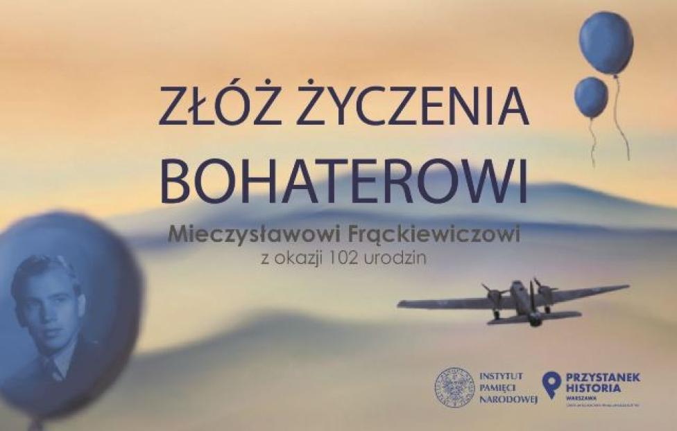 Złóż życzenia Bohaterowi – Mieczysławowi Frąckiewiczowi (fot. IPN)