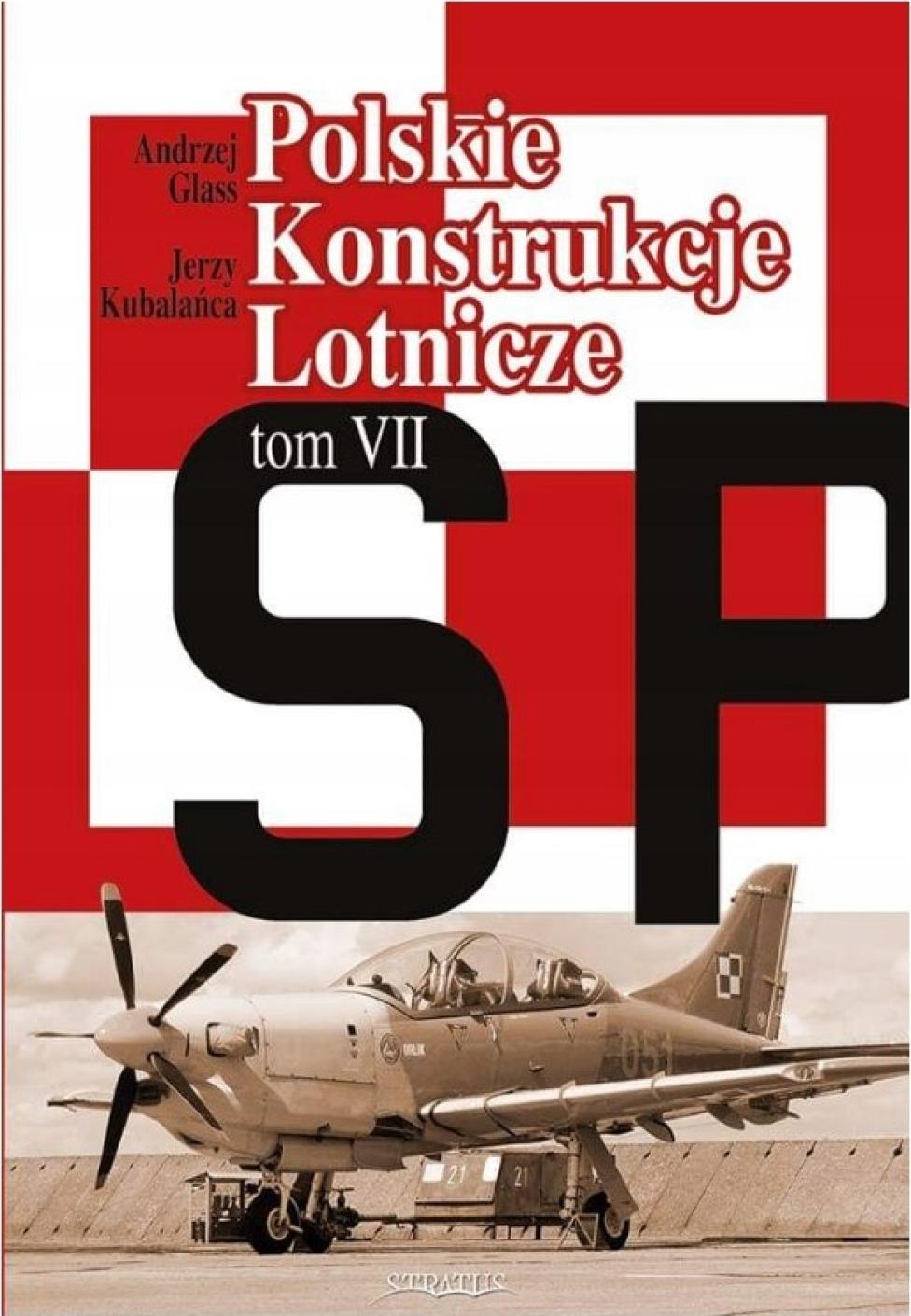 Książka "Polskie Konstrukcje Lotnicze. Tom VII" (fot. Wydawnictwo Stratus)