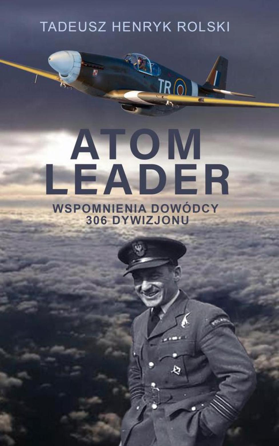 Książka "ATOM LEADER – wspomnienia dowódcy 306 dywizjonu" (fot. 22. Ośrodek Dowodzenia i Naprowadzania)