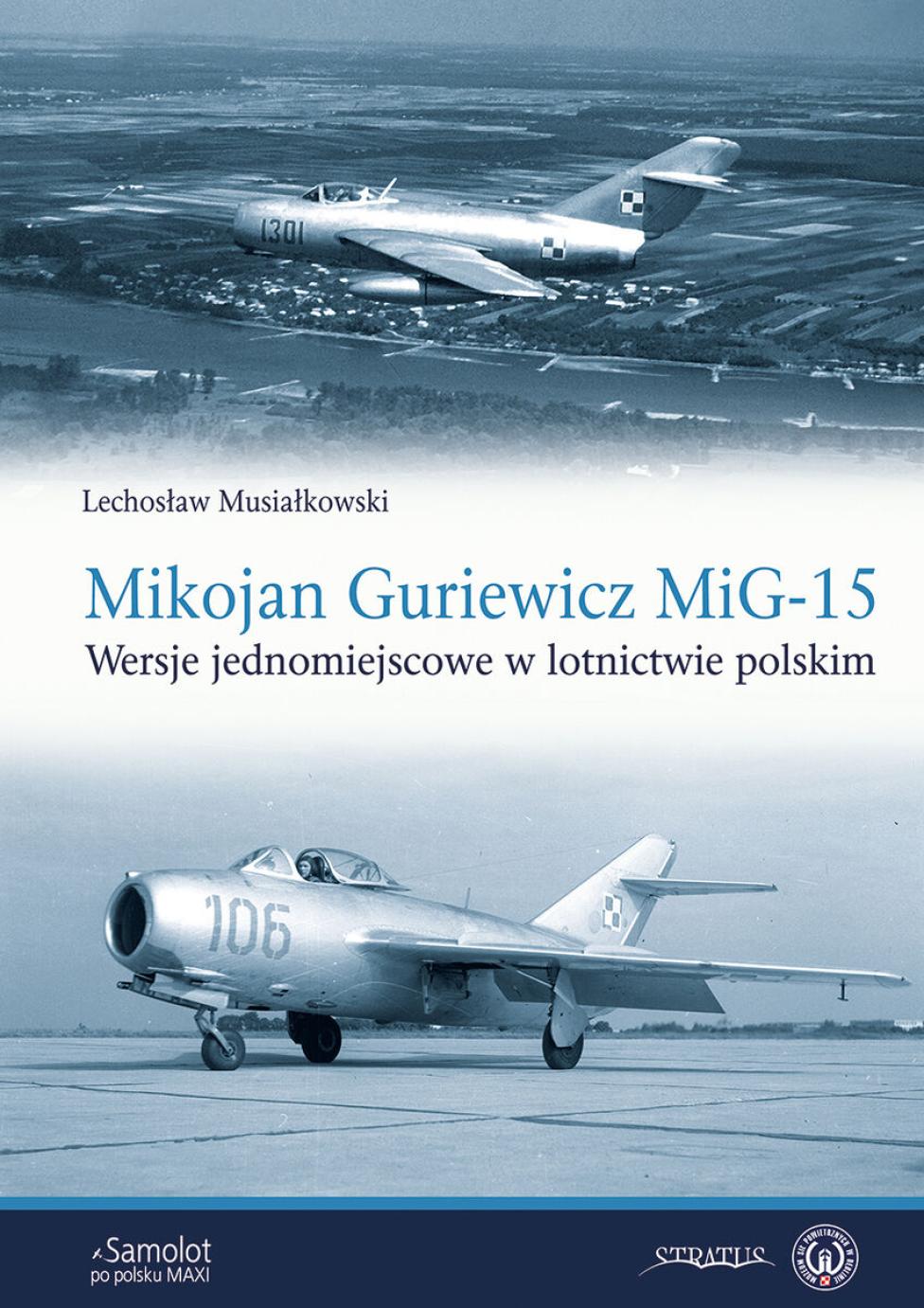 Książka "Mikojan Gurewicz MiG-15. Wersje jednomiejscowe w lotnictwie polskim" (fot. Wydawnictwo Strarus)
