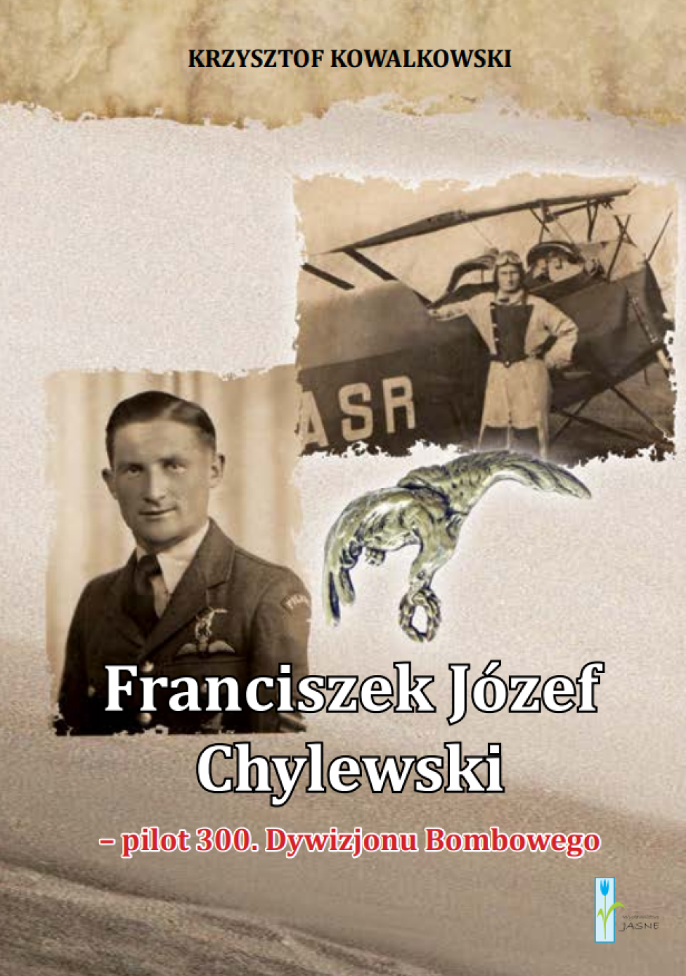Książka "Franciszek Józef Chylewski - pilot 300. Dywizjonu Bombowego" (fot. Wydawnictwo Jasne)