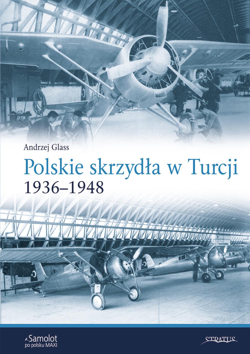 Książka "Polskie Skrzydła w Turcji 1936–1948" (fot. Wydawnictwo Stratus)