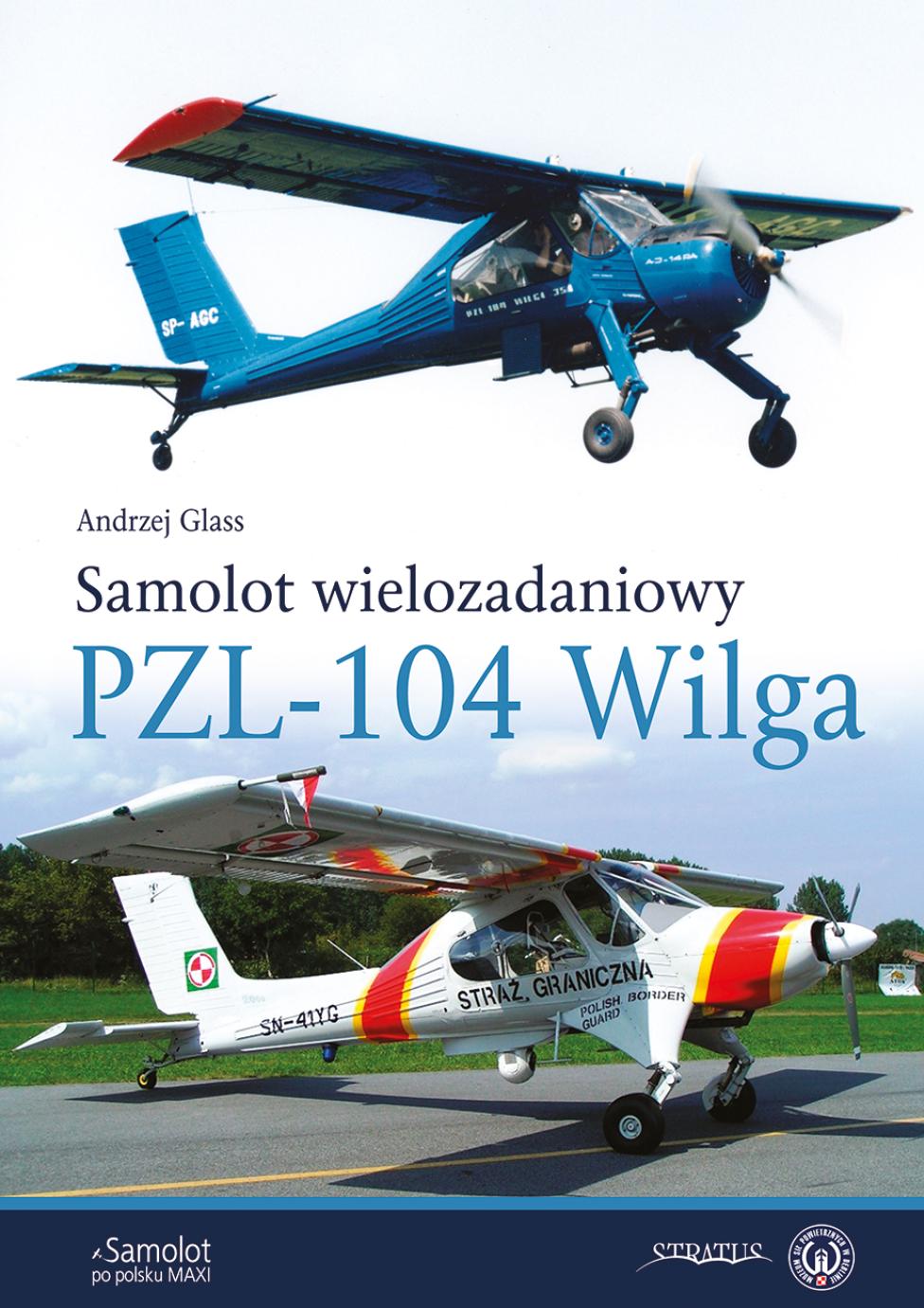 Książka "Samolot Wielozadaniowy PZL-104 Wilga" (fot. Wydawnictwo Stratus)