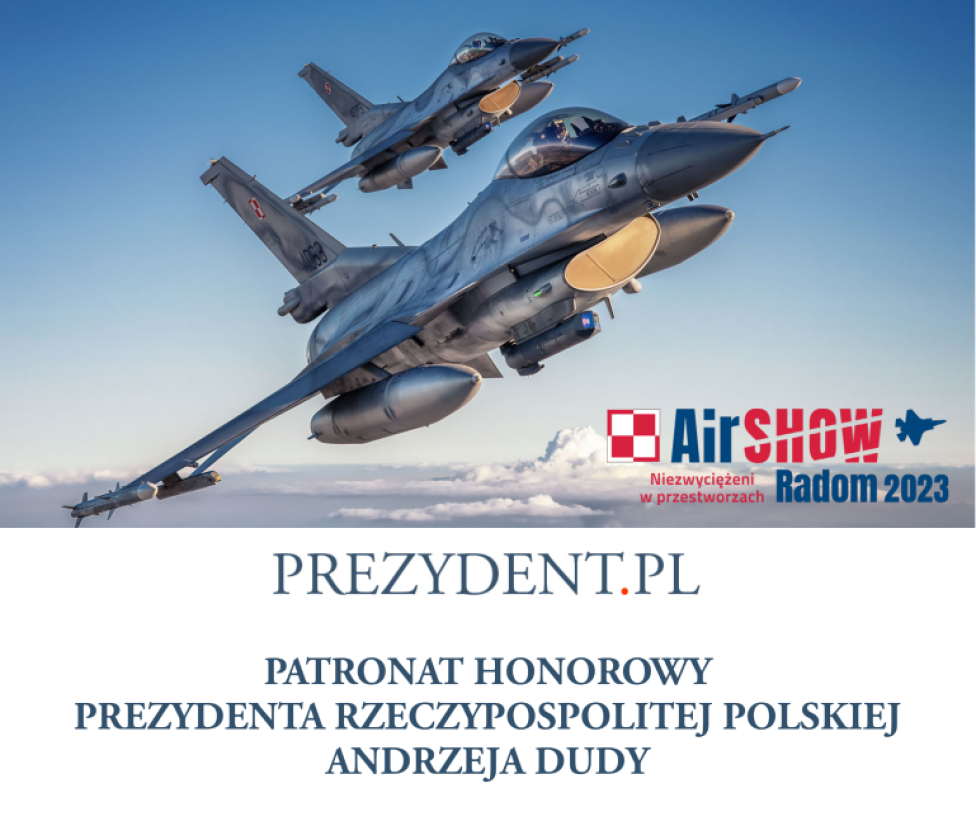 Patronat Honorowy Prezydenta RP dla Air Show Radom 2023 (fot. Agencja Mienia Wojskowego)