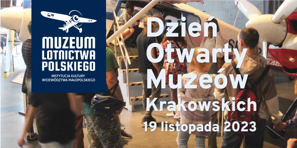 Dzień Otwarty Muzeów Krakowskich 2023 w Muzeum Lotnictwa Polskiego (fot. Muzeum Lotnictwa Polskiego)