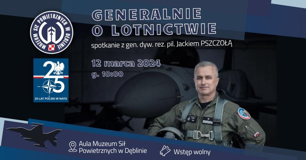 Generalnie o lotnictwie - spotkanie z gen. dyw. rez. pil. Jackiem Pszczołą – 25 lat Polski w NATO (fot. Muzeum Sił Powietrznych)