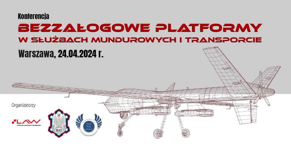 Bezzałogowe Platformy w Służbach Mundurowych i Transporcie - konferencja (fot. Lotnicza Akademia Wojskowa)