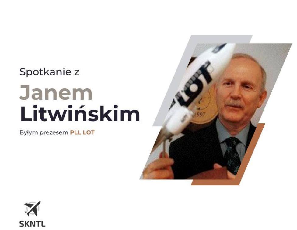 Spotkanie z Janem Litwińskim - byłym Prezesem PLL LOT (fot. SKNTL)