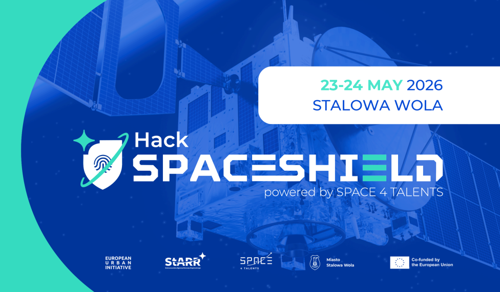 SpaceShield Hack 2026 – Stalowa Wola centrum innowacji w sektorze space ...