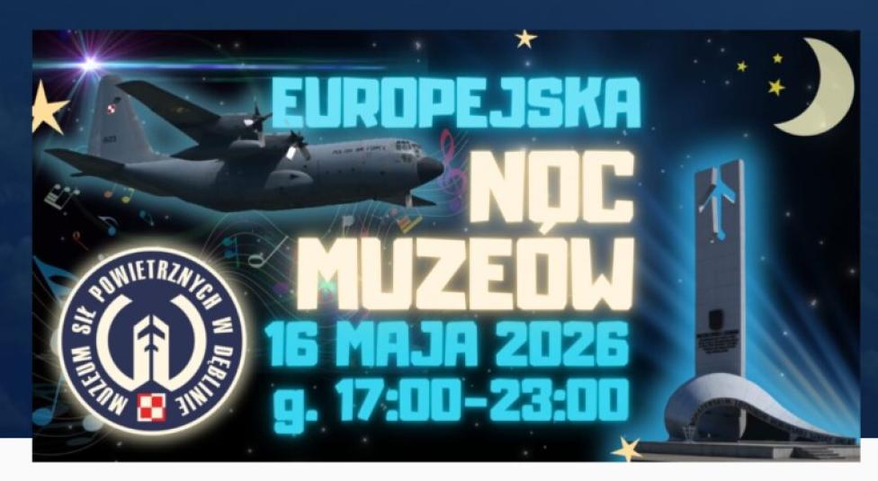 Europejska Noc Muzeów 2026 w Muzeum Sił Powietrznych w Dęblinie (fot. Muzeum Sił Powietrznych)
