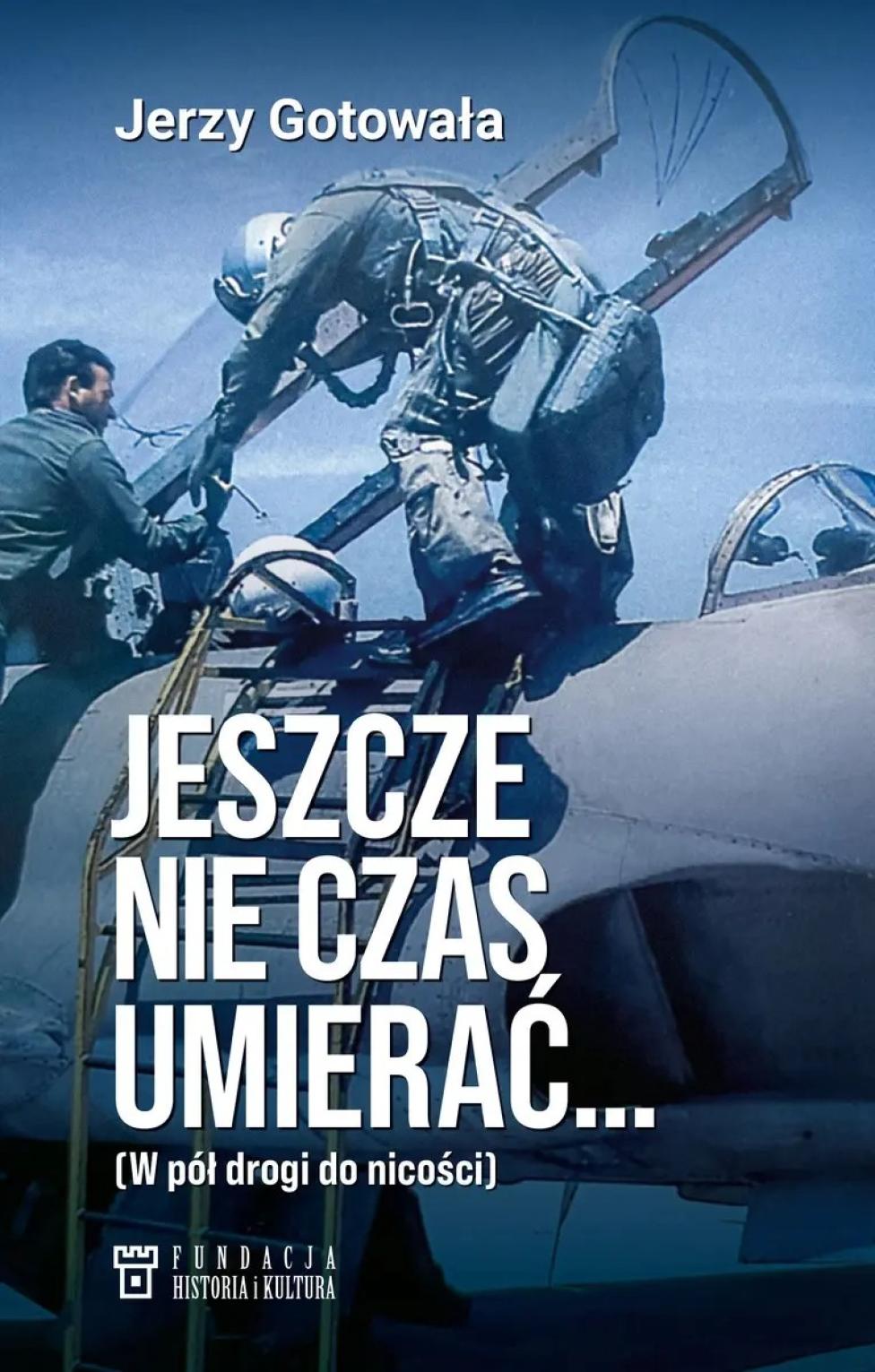 Jeszcze nie czas umierać... W pół drogi do nicości (fot. Fundacja Historia i Kultura)