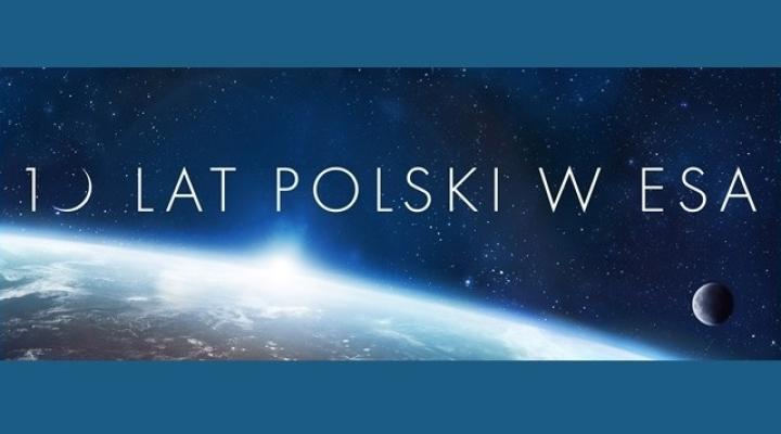 10 lat obecności Polski w Europejskiej Agencji Kosmicznej (fot. polsa.gov.pl)